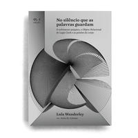 No silêncio que as palavras guardam (Lula Wanderley. N-1 Edições) [ART000000]