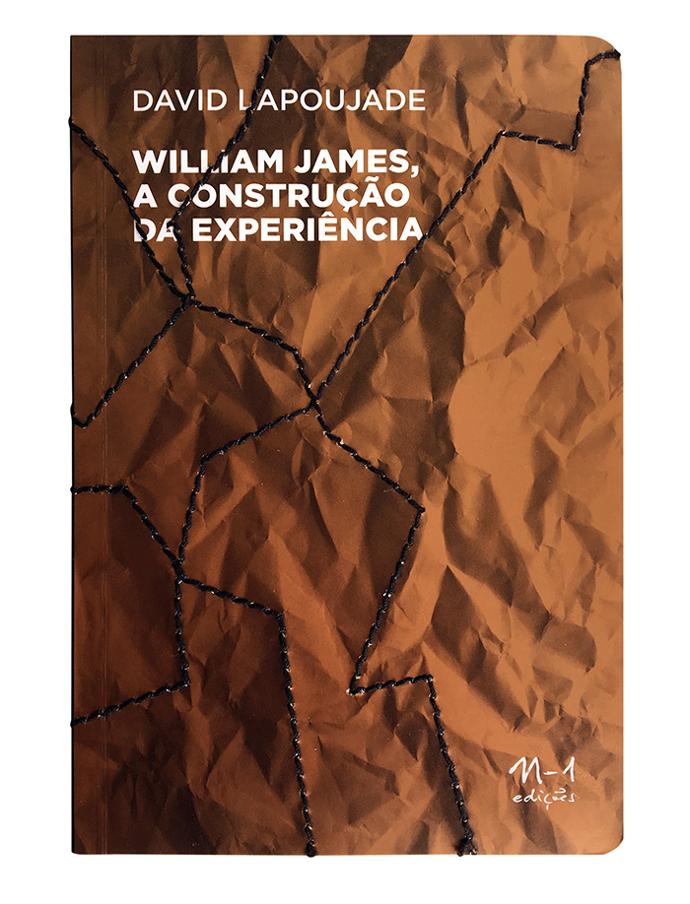 William James, a construção da experiência (David Lapoujade; Hortencia Santos Lencastre. N-1 Edições) [PHI000000]