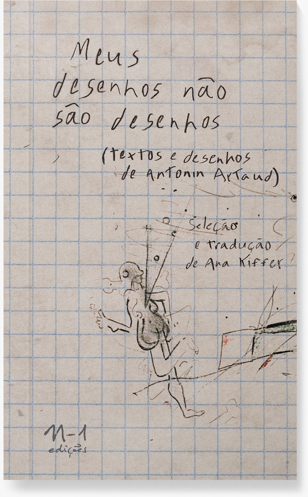 Meus desenhos não são desenhos (Ana Kiffer. N-1 Edições) [DRA000000]