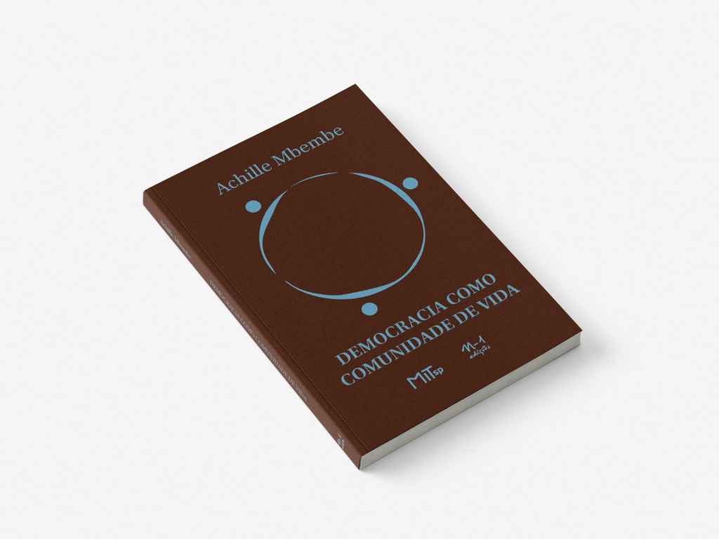 Democracia como comunidade de vida (Achille Mbembe. N-1 Edições) [PHI000000]