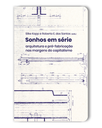 Sonhos em série (Silke Kapp; Roberto E. dos Santos; Jonathan Charley; Clécio Magalhães do Vale; Sergio Kopinski Ekerman; José Eduardo Baravelli. N-1 Edições) [ARC024000]
