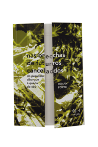 Nas brechas de futuros cancelados (Renan Porto. N-1 Edições) [PHI000000]