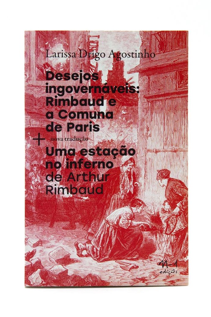 [9786586941524] Desejos ingovernáveis: Rimbaud e a Comuna de Paris + Uma estação no Inferno