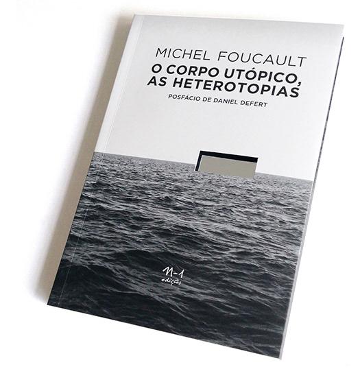 [9786586941593] O corpo utópico, as heterotopias (Michel Foucault; Salma Tannus Muchail. N-1 Edições) [PHI000000]