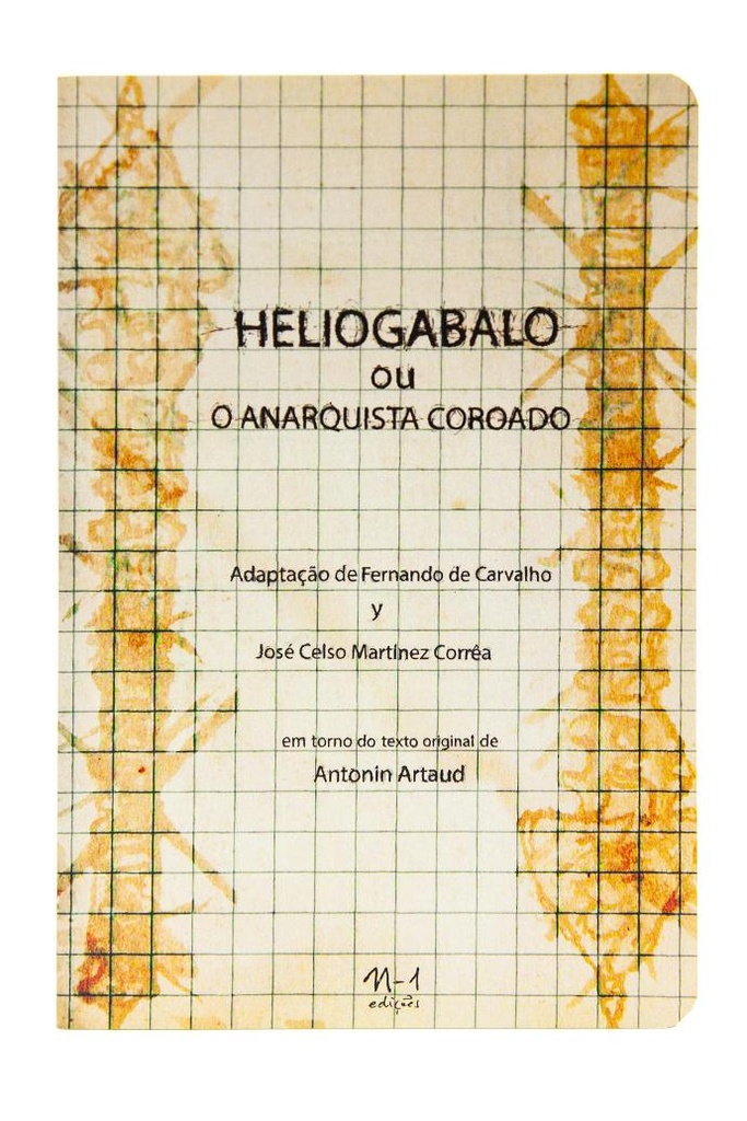 [9786586941838] Heliogabalo ou O anarquista coroado (Antonin Artaud; Zé Celso Martinez Corrêa. N-1 Edições) [ART055000]