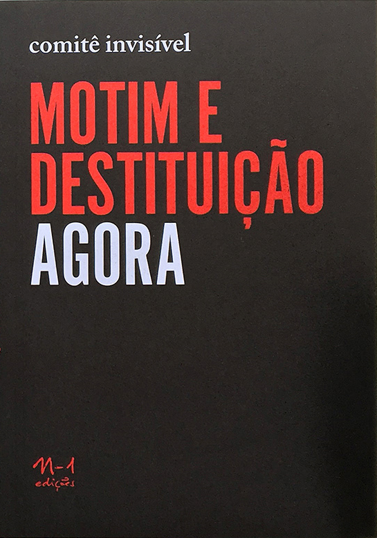 [9788566943498] Motim e destituição agora (Comitê Invisível. N-1 Edições) [PHI000000]