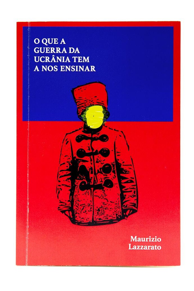 [9786581097424] O que a Guerra da Ucrânia tem a nos ensinar (Maurizio Lazzarato; Felipe Shimabukuro. N-1 Edições) [HIS027130]