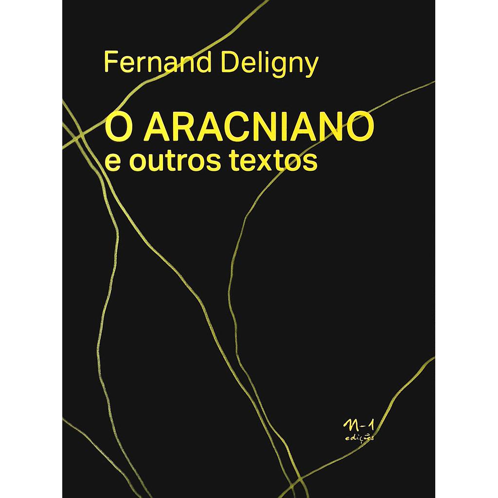 [9788566943184] O aracniano e outros textos (Fernand Deligny; Lara de Malimpensa. N-1 Edições) [PHI000000]