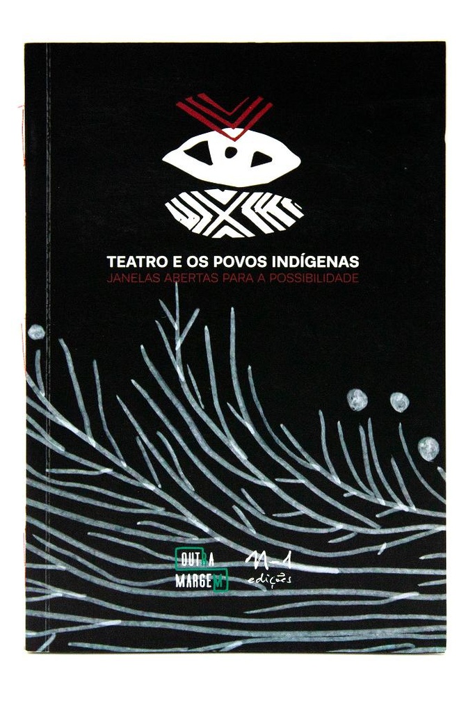 [9786581097684] Teatro e os povos indígenas: Janelas Abertas para a possibilidade